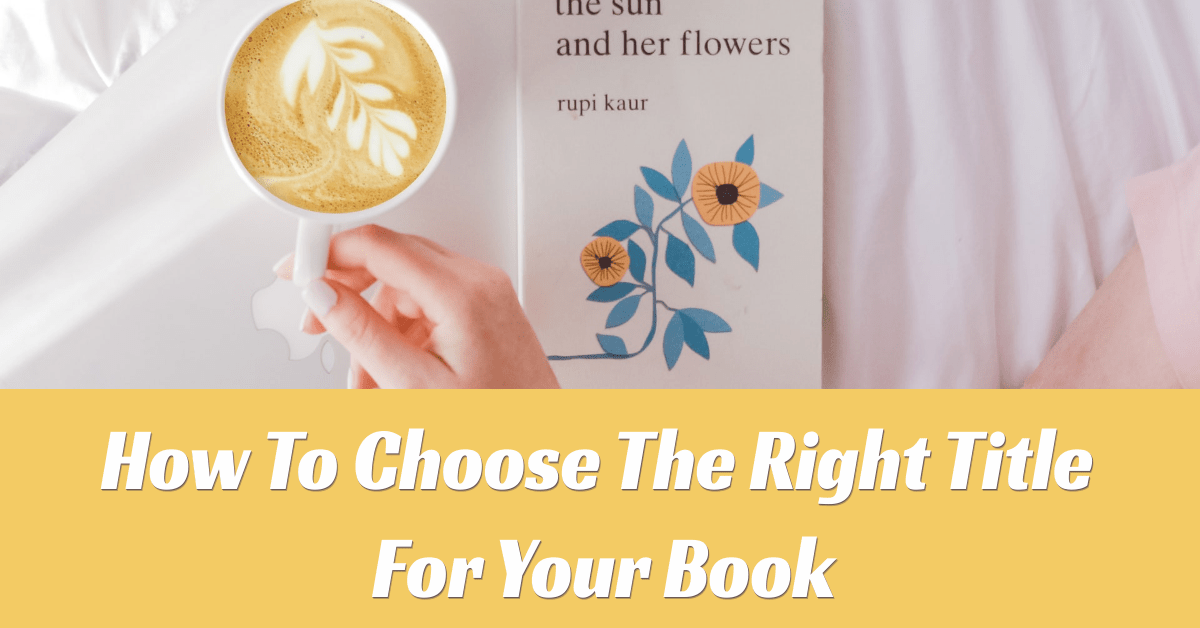 How to Choose the Right Title for Your Book