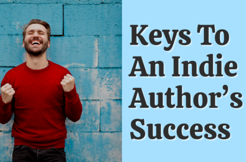 Keys to an Indie Author’s Success