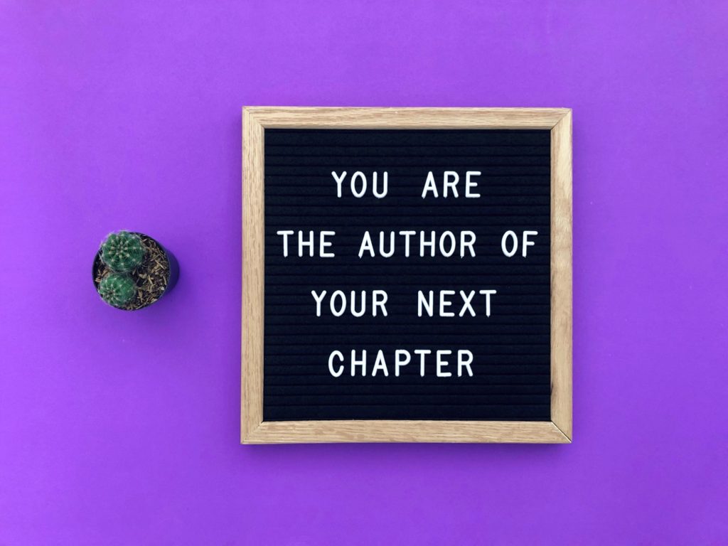 You are the author of your next chapter