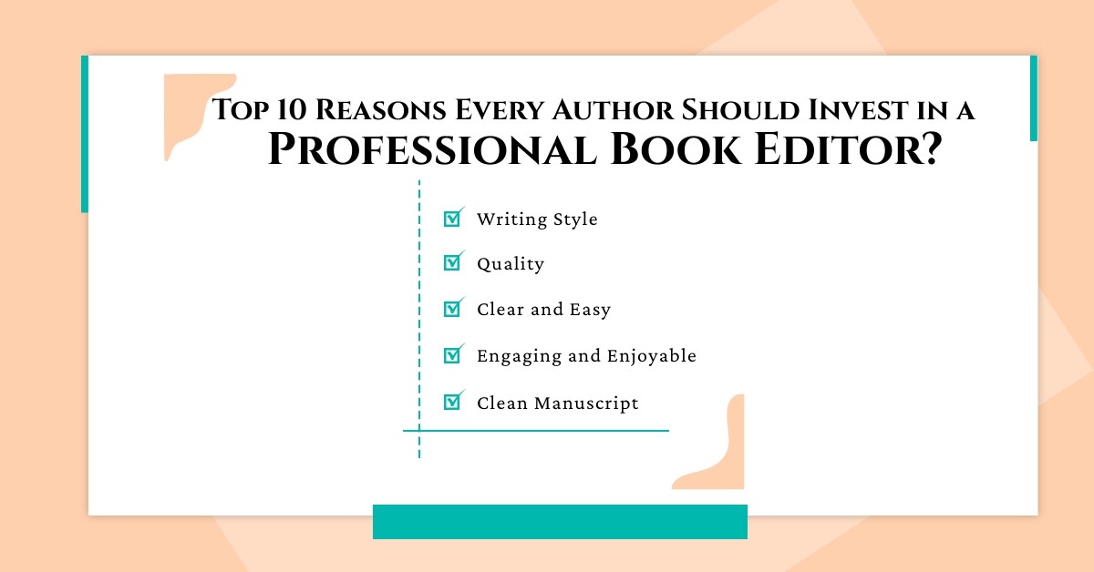 Top 10 Reasons Every Author Should Invest in a Professional Book Editor