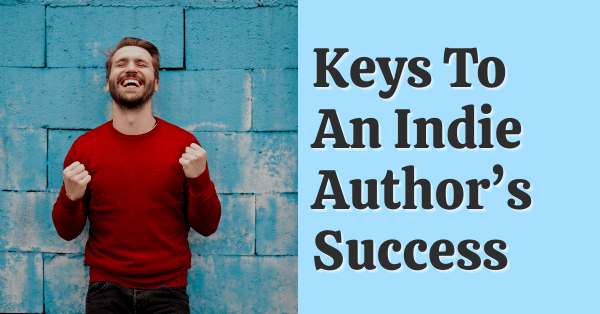 Keys to an Indie Author’s Success