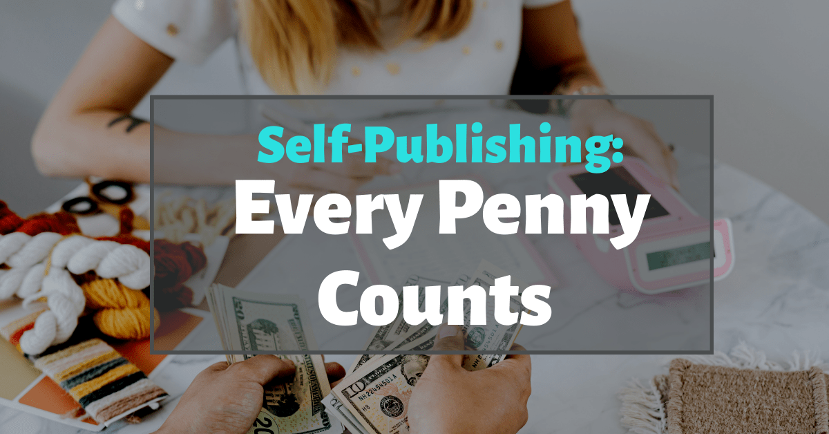 Self-Publishing: Every Penny Counts