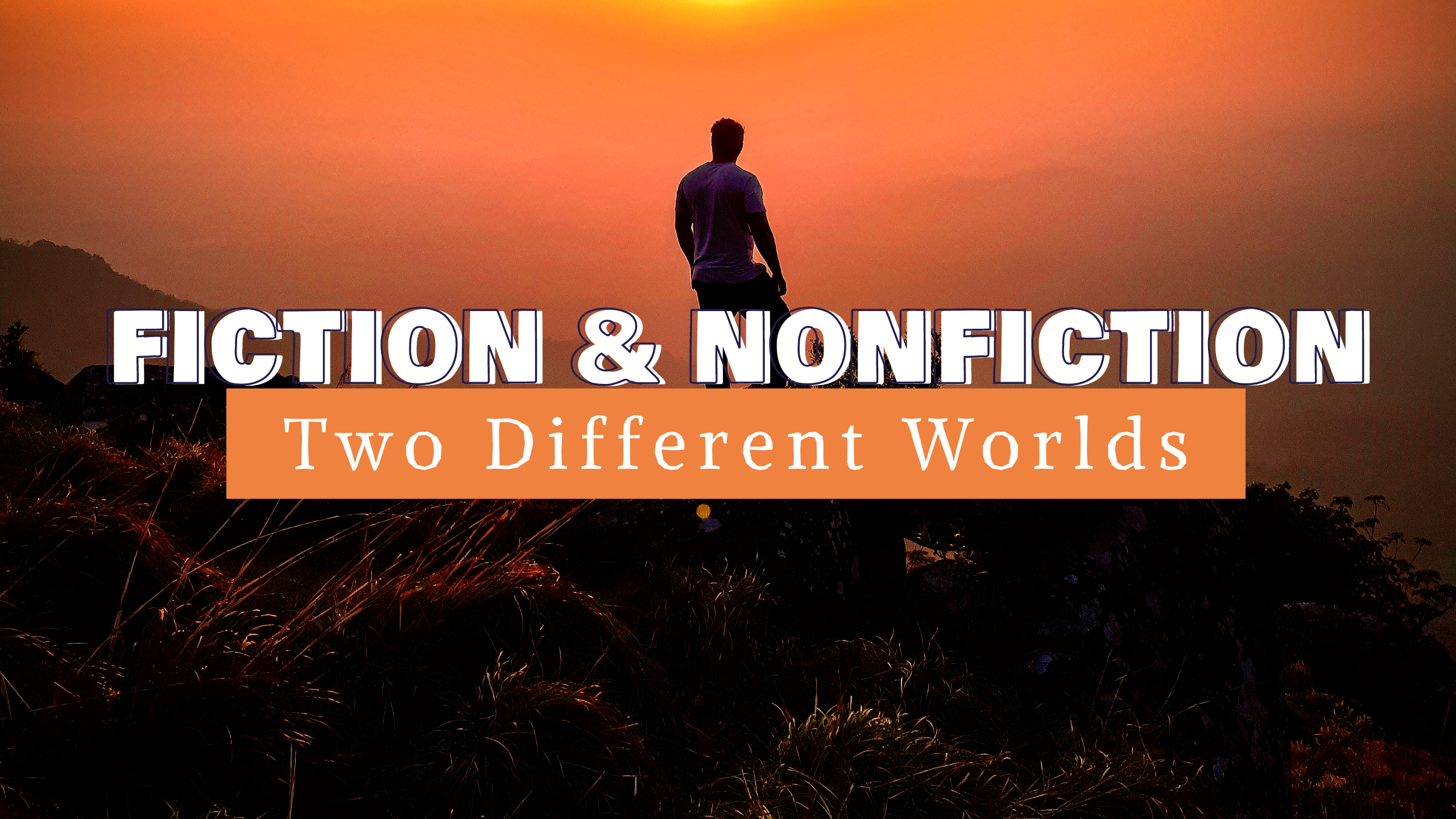 Fiction and Nonfiction: Two Different Worlds