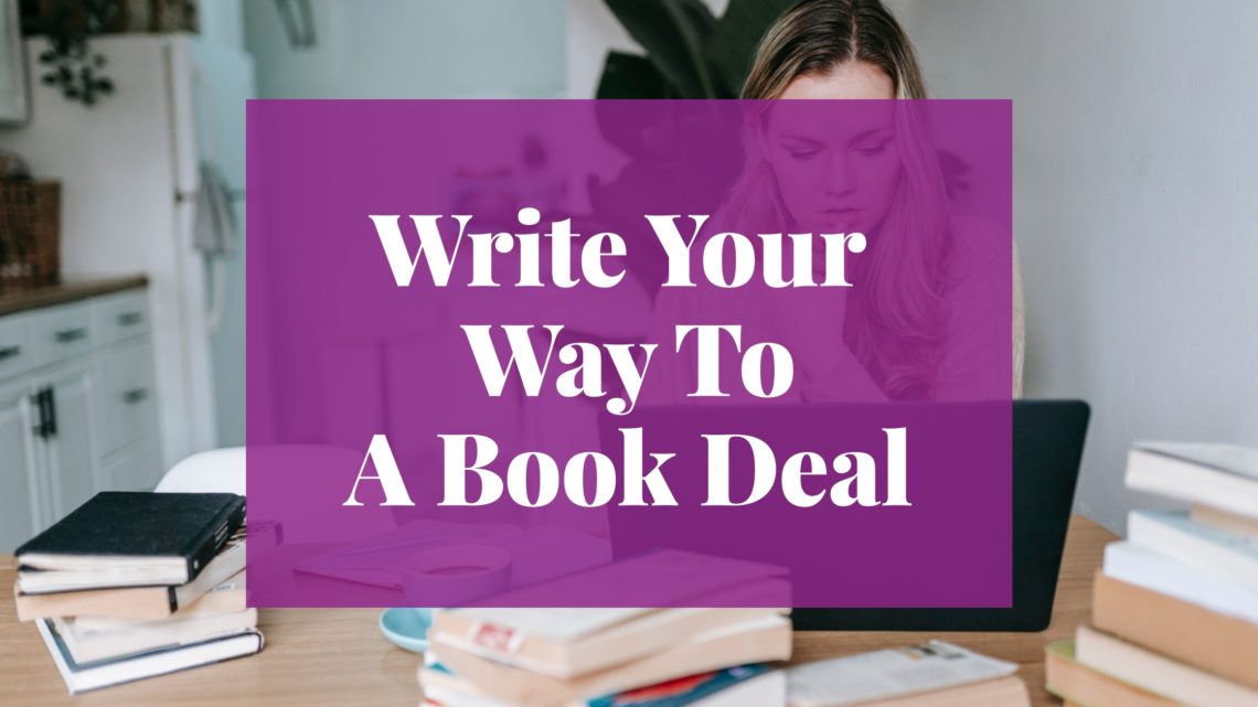 Write Your Way To a Book Deal